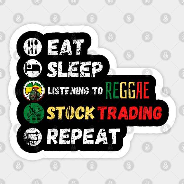 Eat Sleep Listening To Reggae Stock Trading Repeat Sticker by maxdax